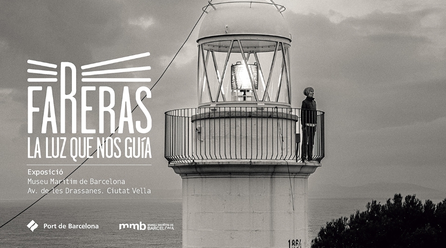 Port de Barcelona colabora en la exposición ‘Fareras. La luz que nos guía’, del Museo Marítimo